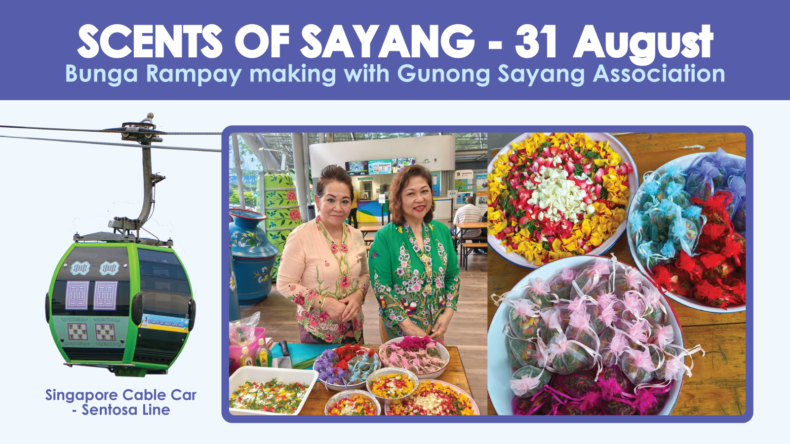 SENTOSA LINE (ROUND TRIP) + GUNONG SAYANG ASSOCIATION BUNGA RAMPAY WORKSHOP